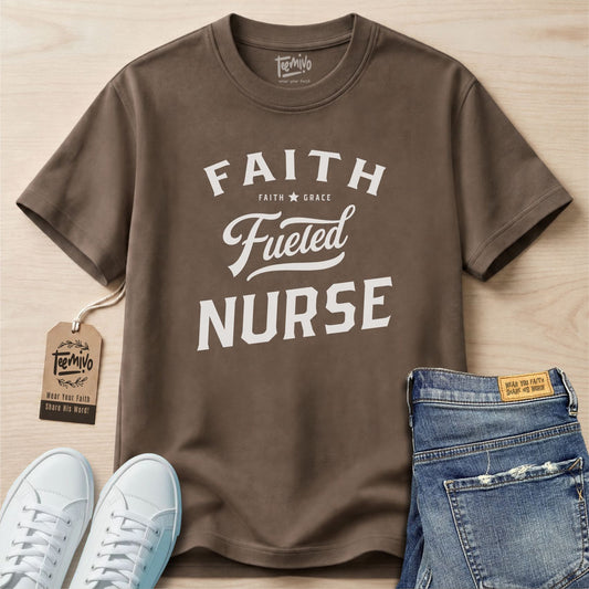 Faith Fueled Nurse | Faith in Work | Nurse T-shirt