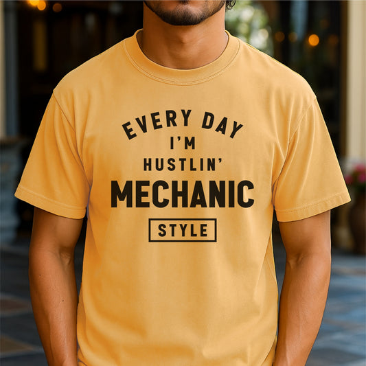 Every Day I’m Hustlin’ Mechanic Style - Customizable unisex garment-dyed heavyweight t-shirt
