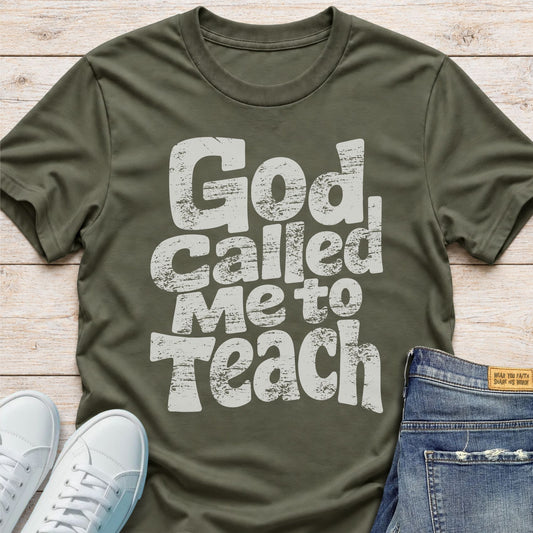 God Called Me to Teach T-Shirt