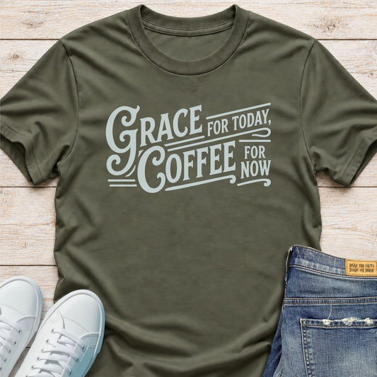 Grace for Today, Coffee for Now T-Shirt