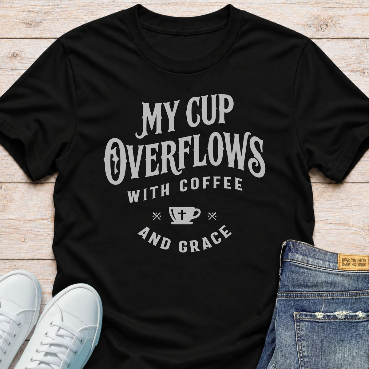 My Cup Overflows with Coffee and Grace T-Shirt
