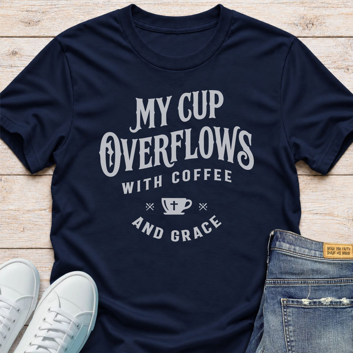 My Cup Overflows with Coffee and Grace T-Shirt