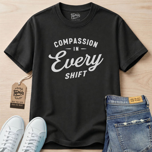 Compassion in Every Shift | Faith in Work | Nurse T-shirt
