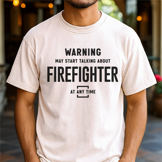 Warning May Start Talking About Firefighter – Customizable unisex garment-dyed heavyweight t-shirt