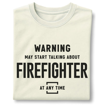 Warning May Start Talking About Firefighter – Customizable unisex garment-dyed heavyweight t-shirt
