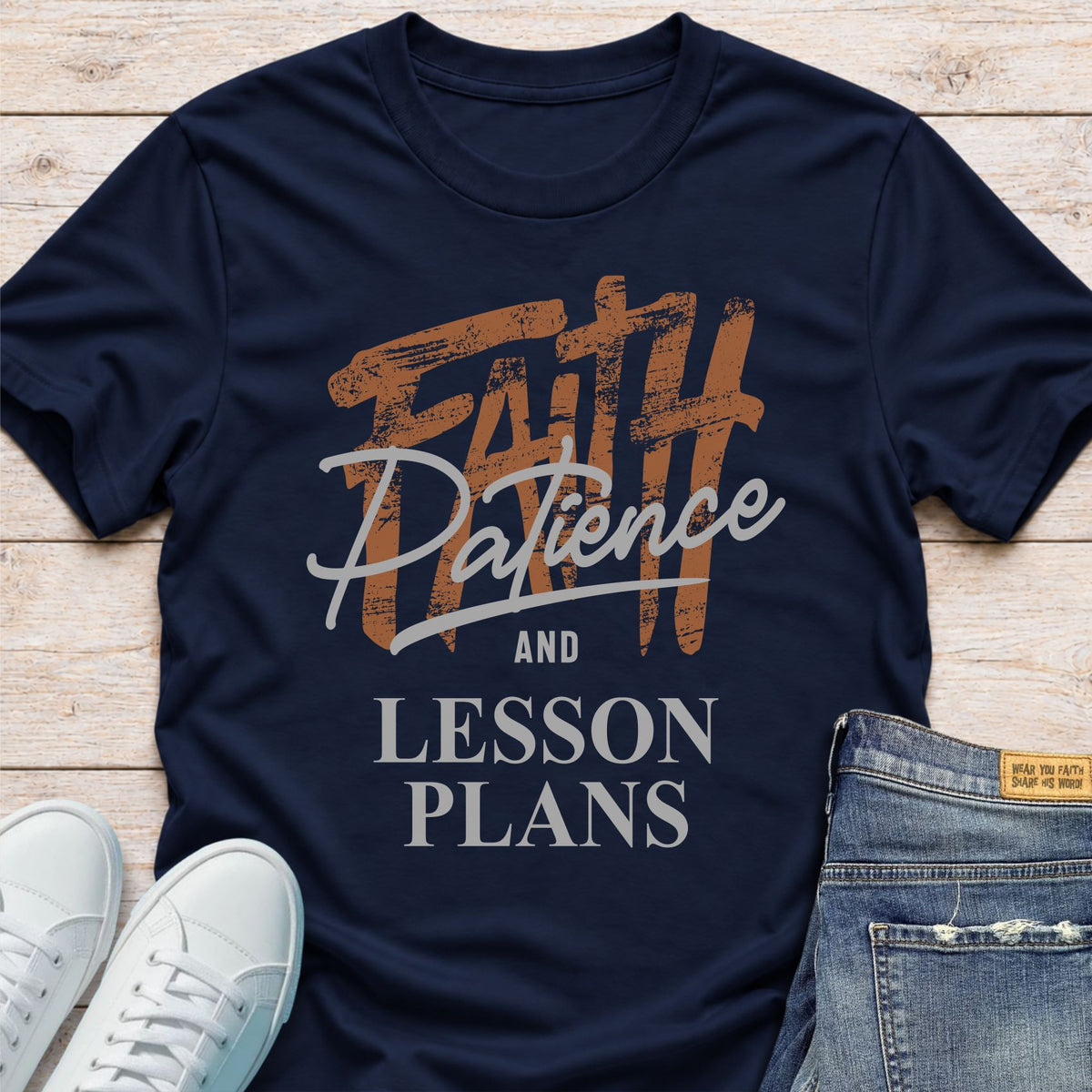 Faith, Patience and Lesson Plans T-Shirt
