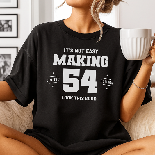 It's Not Easy Making 54 Look This Good - Customizable unisex garment-dyed heavyweight t-shirt