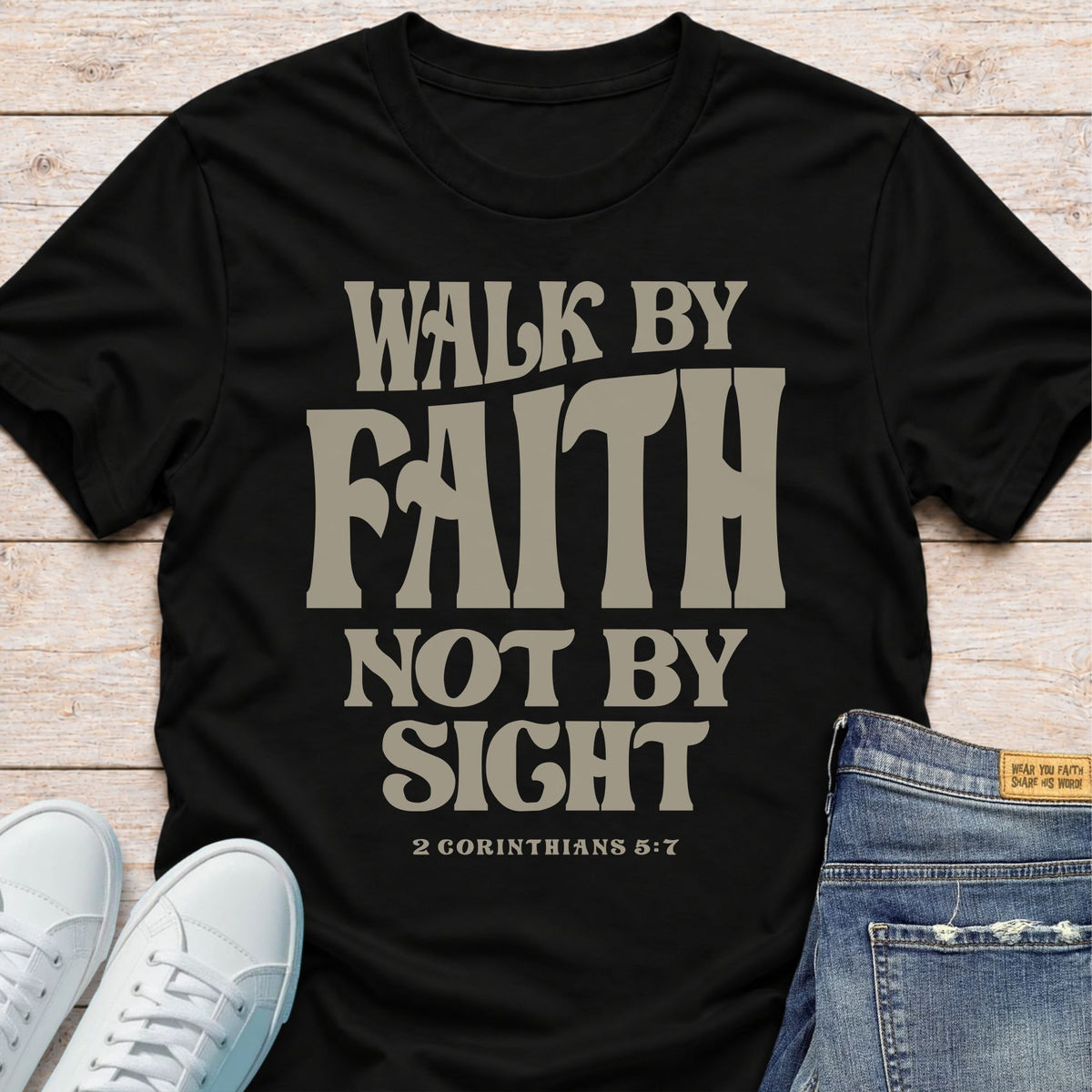 Walk by Faith, Not by Sight T-Shirt