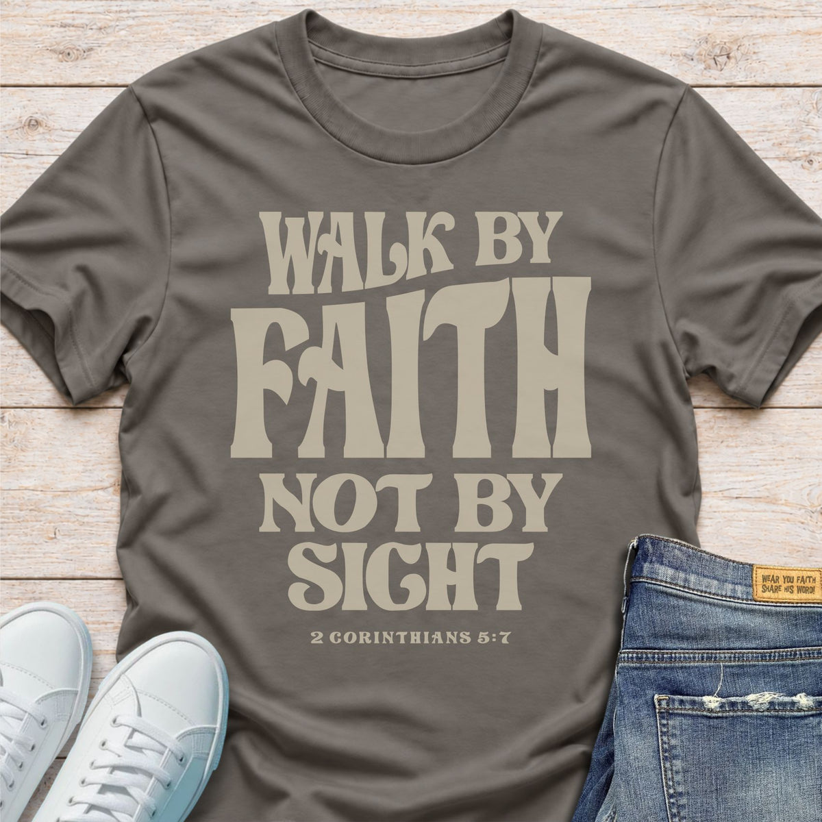 Walk by Faith, Not by Sight T-Shirt