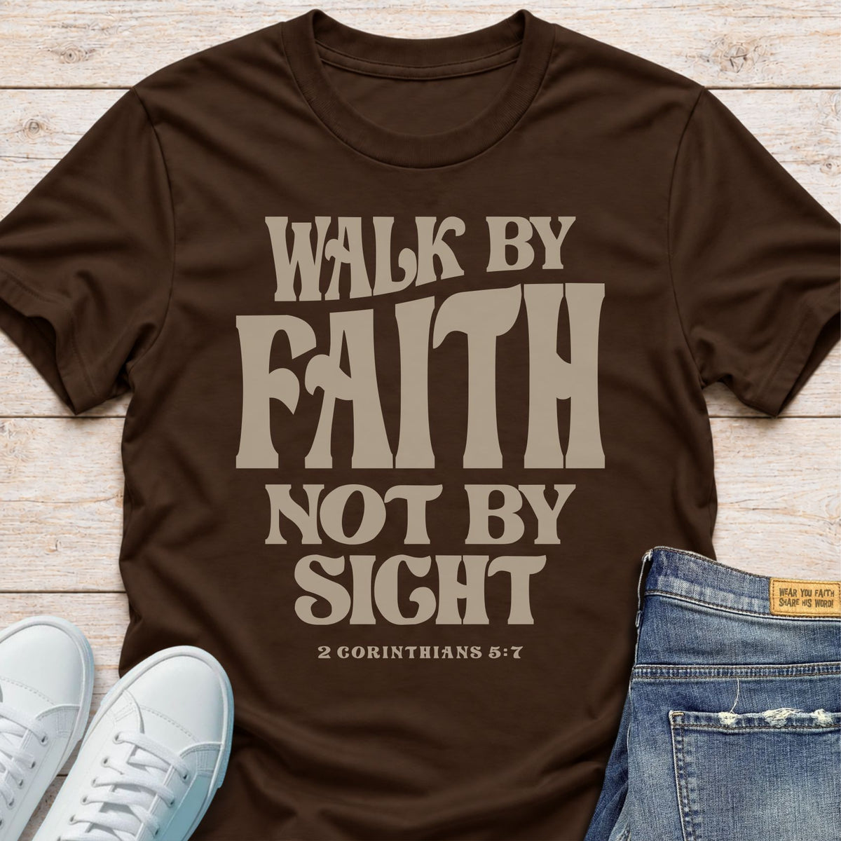 Walk by Faith, Not by Sight T-Shirt