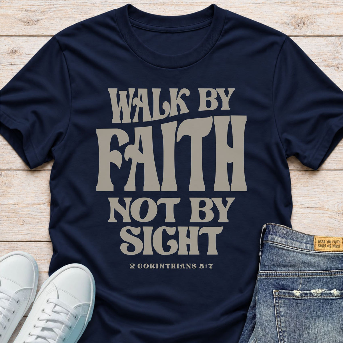 Walk by Faith, Not by Sight T-Shirt
