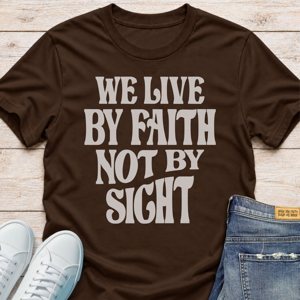 We Live by Faith, Not by Sight T-Shirt