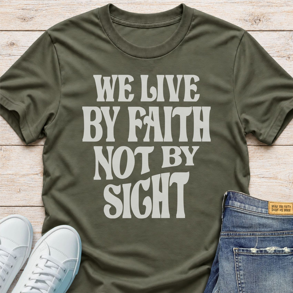 We Live by Faith, Not by Sight T-Shirt