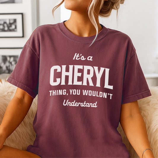 It’s a Cheryl Thing You Wouldn’t Understand Customizable Unisex garment-dyed heavyweight t-shirt