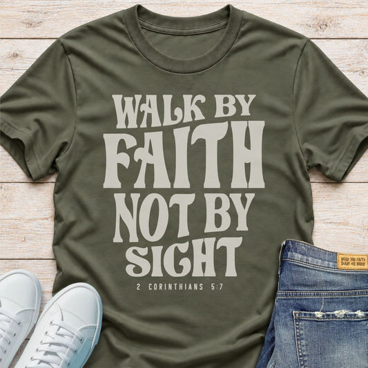 Walk By Faith T-Shirt