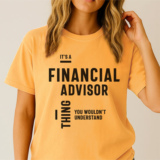 It's a Financial Advisor Thing – Customizable unisex garment-dyed heavyweight t-shirt