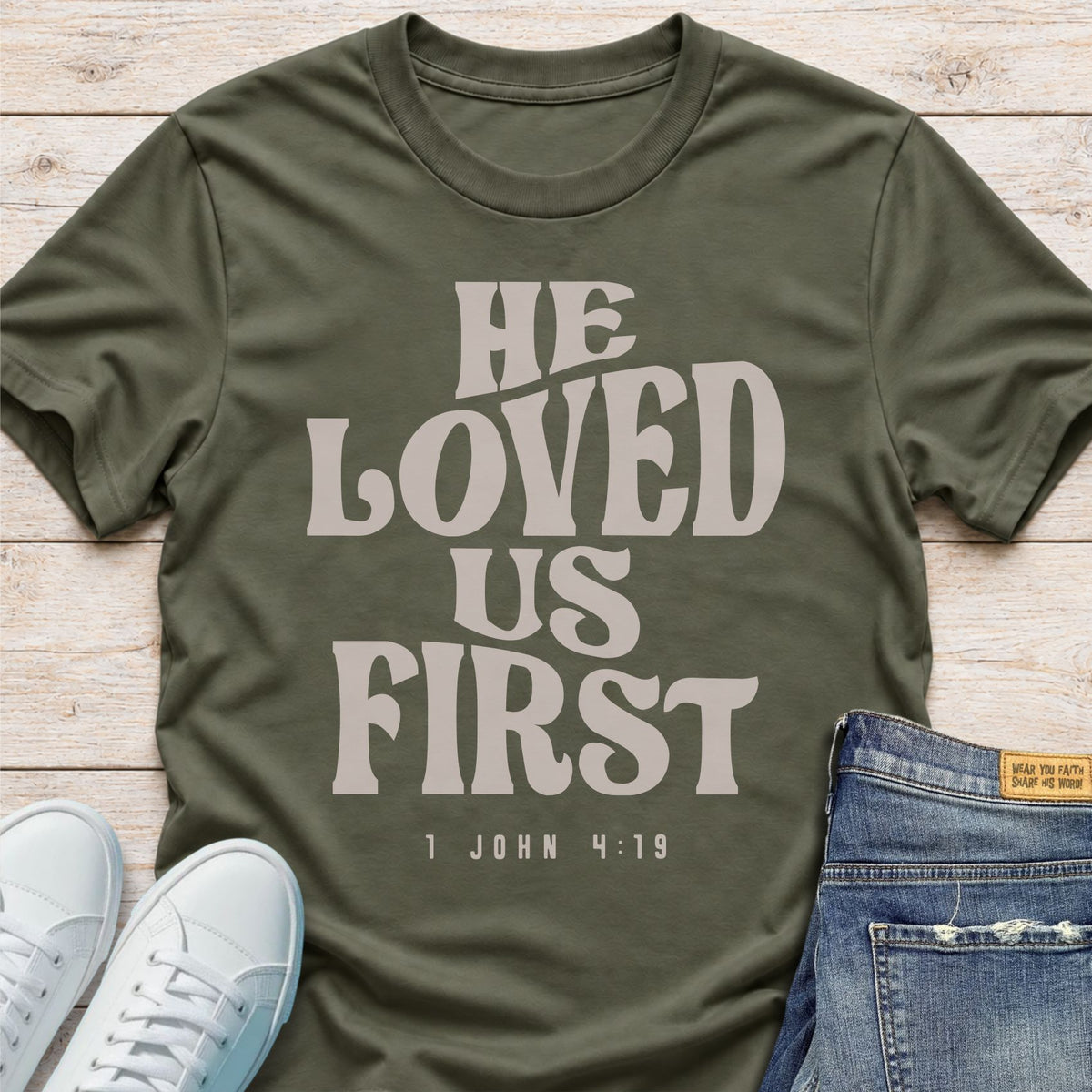He Loved Us First T-Shirt