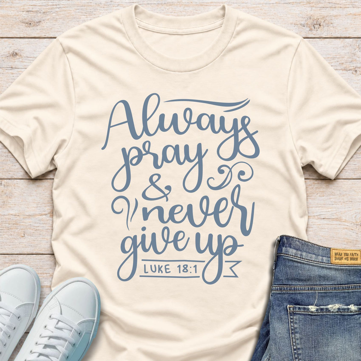 Always Pray and Never Give Up T-Shirt