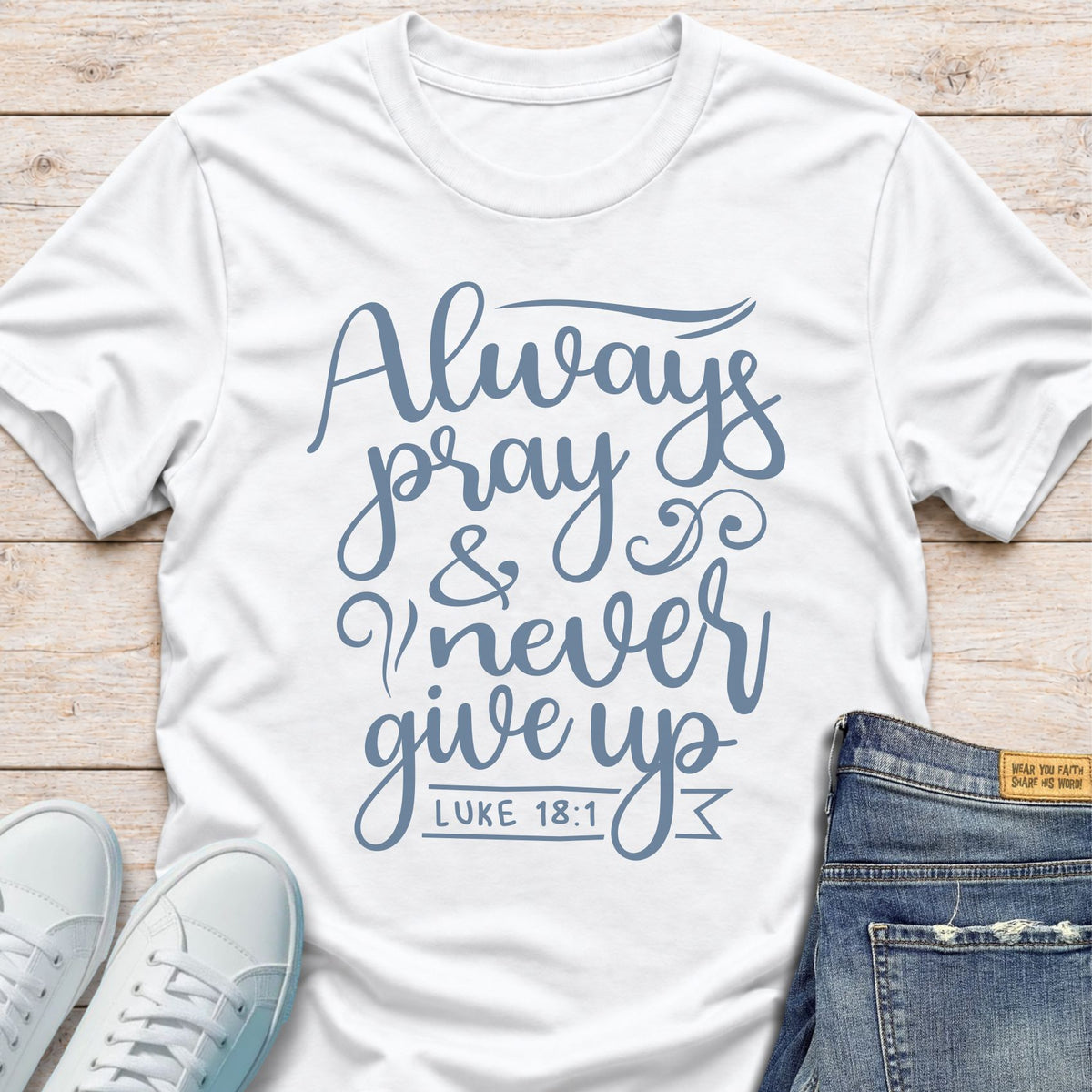 Always Pray and Never Give Up T-Shirt