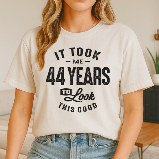 It Took Me 44 Years To Look This Good - Customizable Unisex garment-dyed heavyweight t-shirt