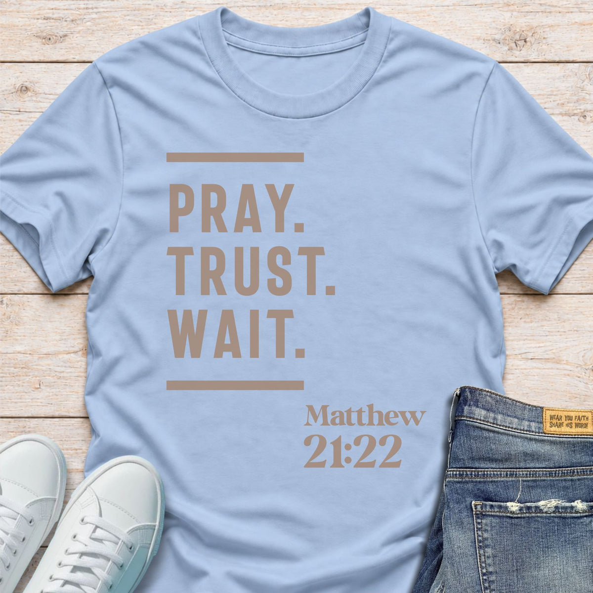 Pray. Trust. Wait. T-Shirt
