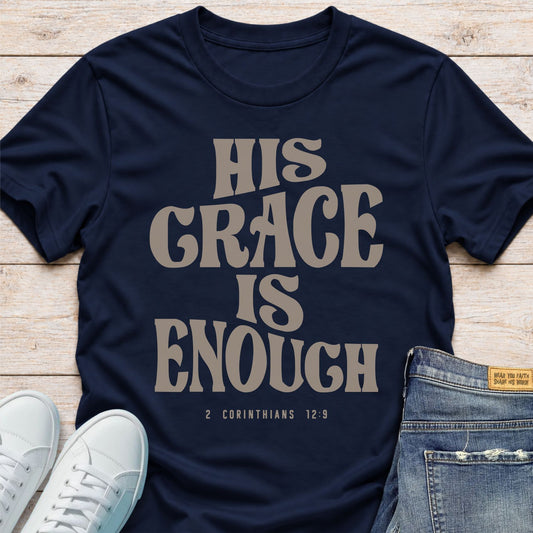 His Grace Is Enough T-Shirt