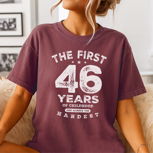 The First 46 Years Of Childhood - Customizable unisex garment-dyed heavyweight t-shirt