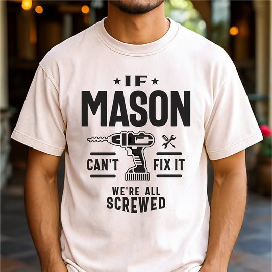 If Mason Can't Fix It We're All Screwed Unisex garment-dyed heavyweight t-shirt