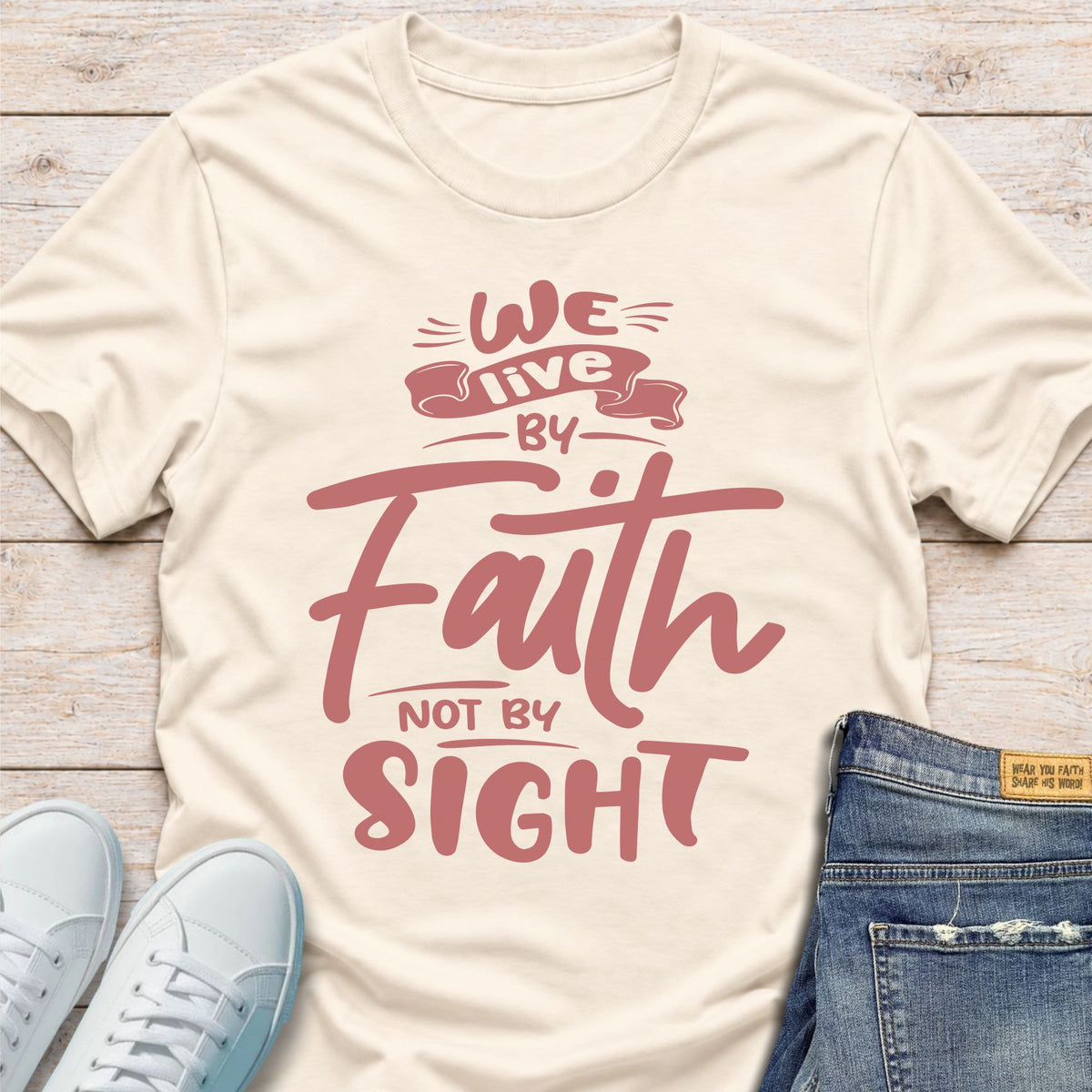 We Live By Faith T-Shirt