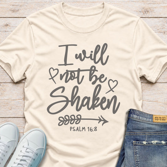 I Will Not Be Shaken T-Shirt