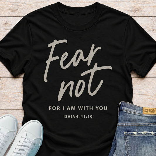 Fear Not T-Shirt