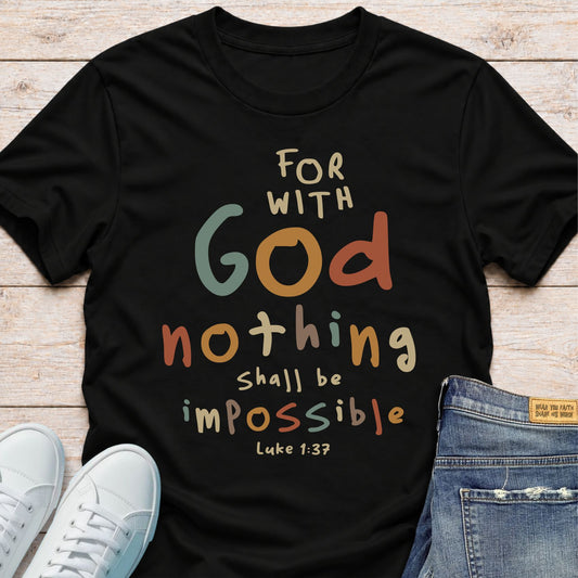 With God, Nothing Is Impossible T-Shirt