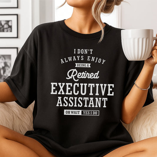 Retired Executive Assistant Funny Quote - Customizable unisex garment-dyed heavyweight t-shirt