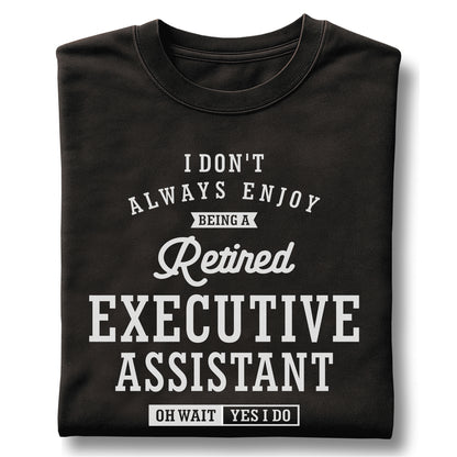Retired Executive Assistant Funny Quote - Customizable unisex garment-dyed heavyweight t-shirt