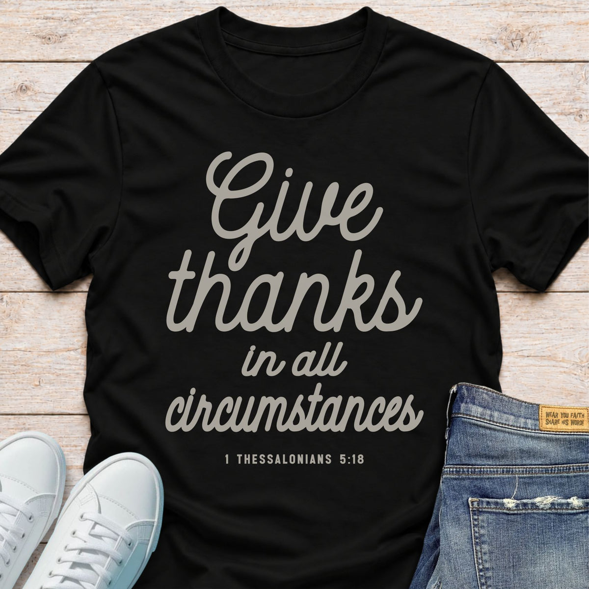 Give Thanks in All Circumstances T-Shirt