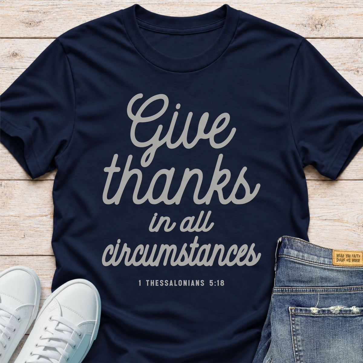 Give Thanks in All Circumstances T-Shirt