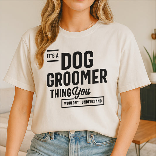 Dog Groomer Funny Pet Care Quote - Customizable unisex garment-dyed heavyweight t-shirt
