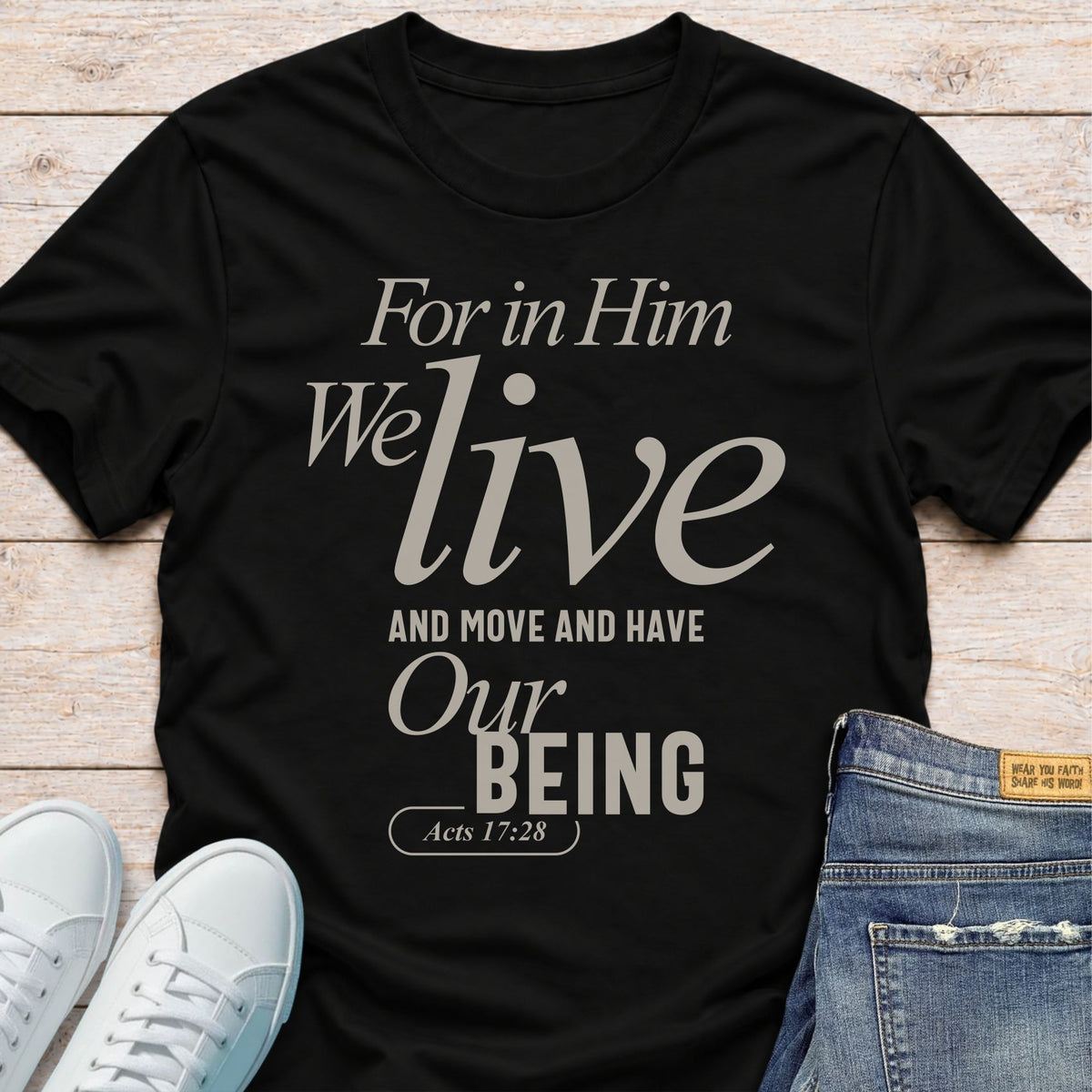 For In Him We Live and Move T-Shirt