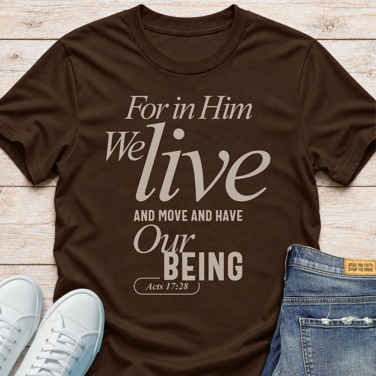 For In Him We Live and Move T-Shirt