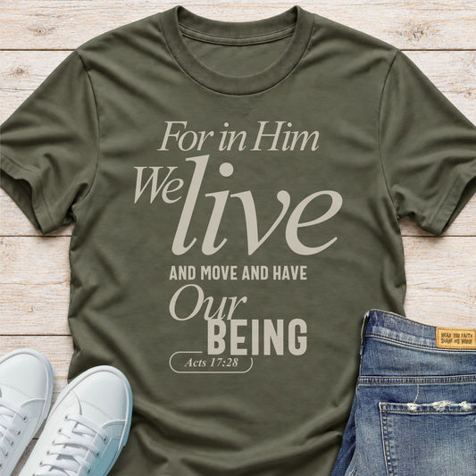For In Him We Live and Move T-Shirt