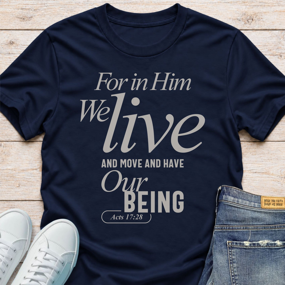 For In Him We Live and Move T-Shirt