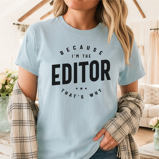 Funny Editor Because I Said So - Customizable unisex garment-dyed heavyweight t-shirt