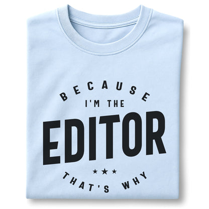 Funny Editor Because I Said So - Customizable unisex garment-dyed heavyweight t-shirt