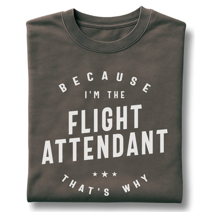 Flight Attendant Funny Because I Said So - Customizable unisex garment-dyed heavyweight t-shirt