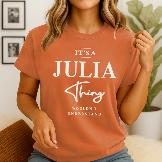 It’s a Julia Thing You Wouldn’t Understand Unisex garment-dyed heavyweight t-shirt