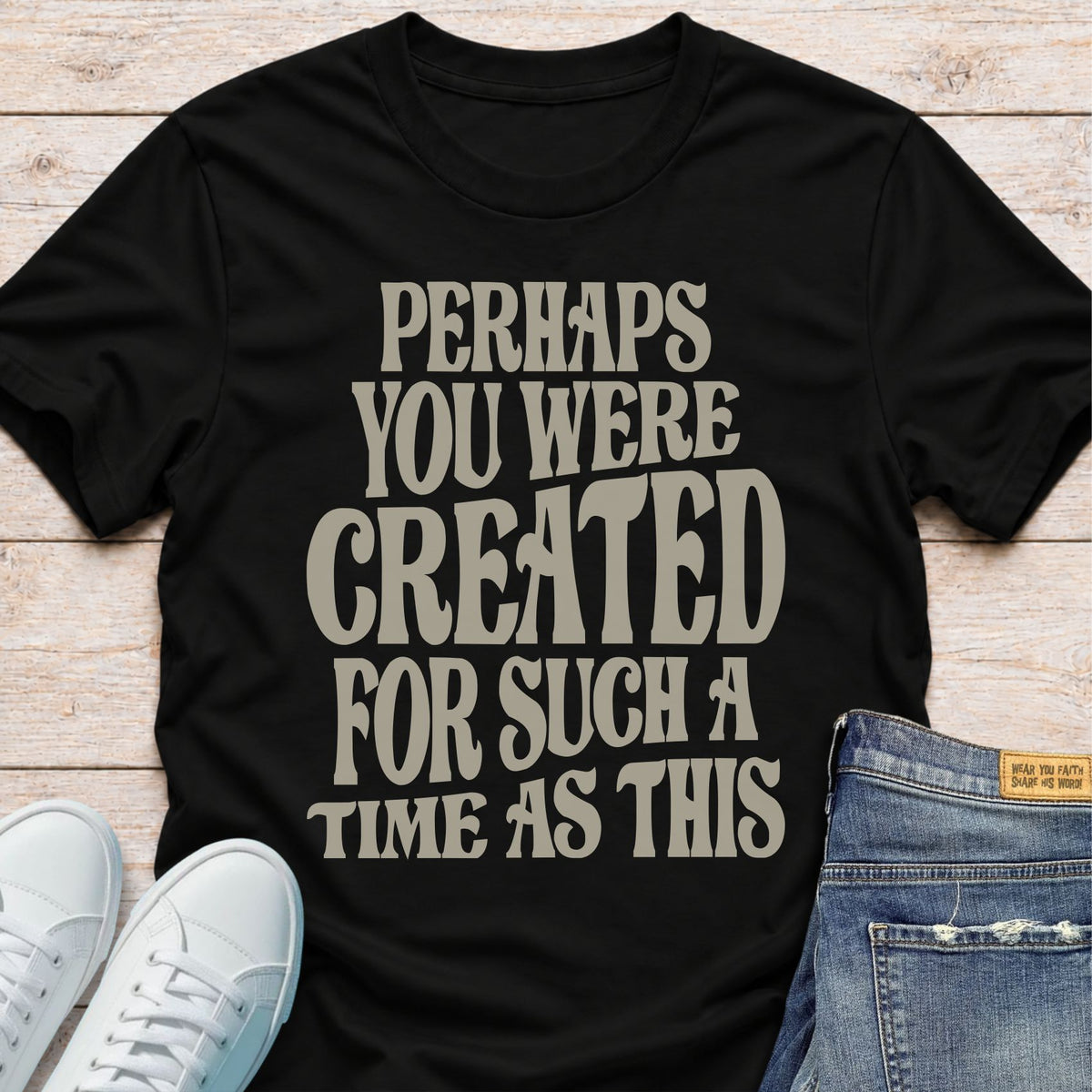 Created For Such A Time As This T-Shirt