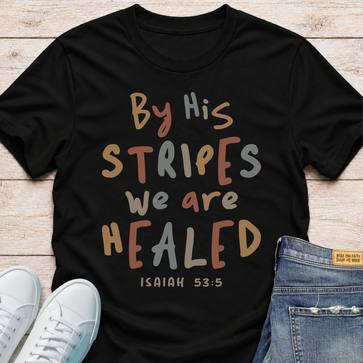 By His Stripes We Are Healed T-Shirt