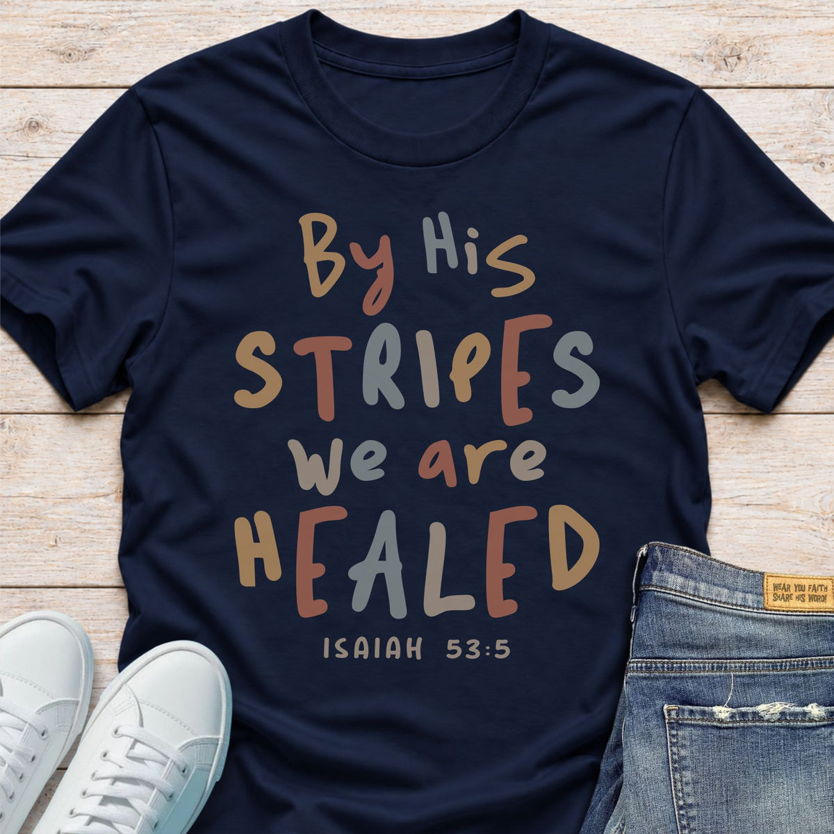 By His Stripes We Are Healed T-Shirt