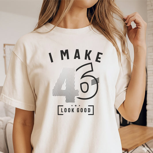 Custom Age - I Make 46 Look Good unisex classic tee