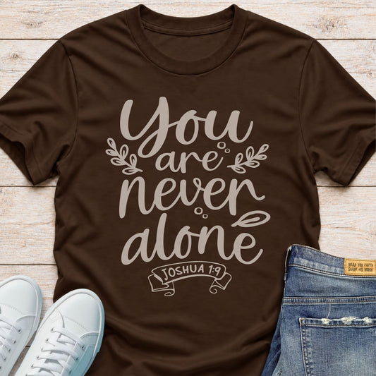 You Are Never Alone T-Shirt